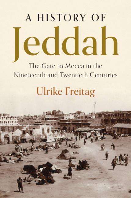 Rezension zu »A History of Jeddah« von Ulrike Freitag